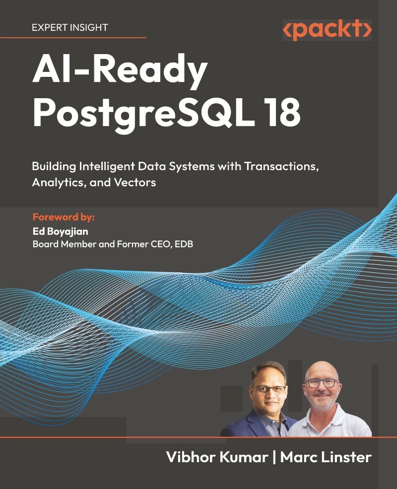 AI Ready PostgreSQL 18 Building Intelligent Data Systems With Transactions Analytics And Vectors (Vibhor Kumar;Marc Linster;) AI Ready PostgreSQL 18 Building Intelligent Data Systems With Transactions Analytics And Vectors (Vibhor Kumar;Marc Linster;)
