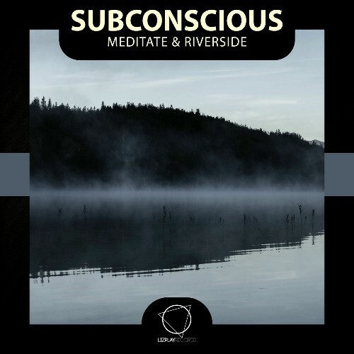  Subconscious - Meditate & Riverside (2025) 