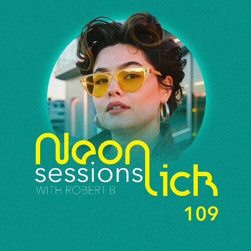  Robert B - Neonlick Sessions Episode 109 (2026-04-14) 