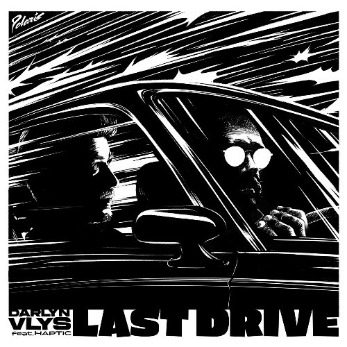  Darlyn Vlys & Haptic - Last Drive (2024) 