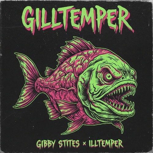 Gibby Stites x Illtemper - GILLtemper (2026) Gibby Stites x Illtemper - GILLtemper (2026)