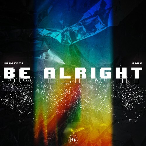  VARGENTA x Sary - Be Alright (2025) 