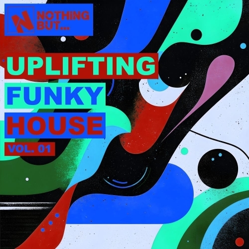 Nothing But... Uplifting Funky House, Vol. 01 (2025)