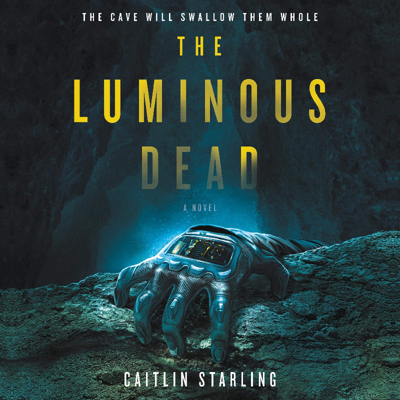 The Luminous Dead (Starling, Caitlin) The Luminous Dead (Starling, Caitlin)