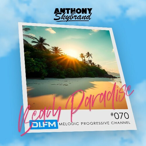  Anthony Skybrand - Beach Paradise Radio 070 (2025-09-01) 