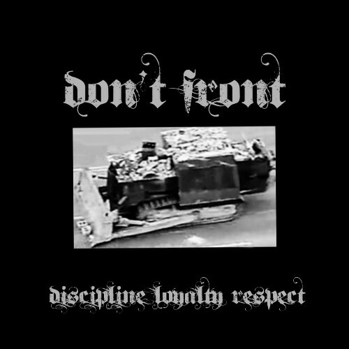  Don't Front - Discipline Loyalty Respect (2024) 