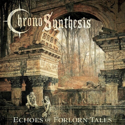  Chronosynthesis - Echoes Of Forlorn Tales (2025) 