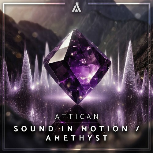 Attican - Sound in Motion / Amethyst (2024) 
