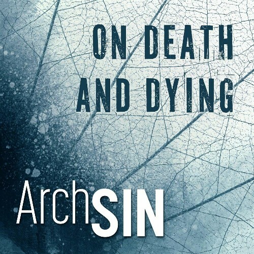  Archsin - On Death and Dying (2024) 