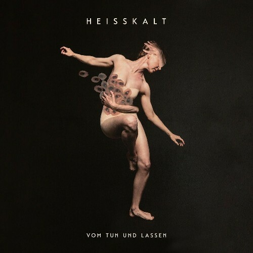  Heisskalt - Vom Tun und Lassen (2025) 