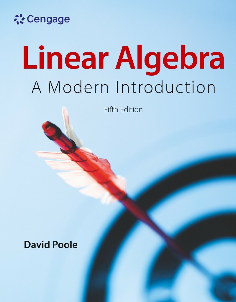 Linear Algebra; A Modern Introduction, 5th Edition, Cengage International Edition (David Poole;) Linear Algebra; A Modern Introduction, 5th Edition, Cengage International Edition (David Poole;)
