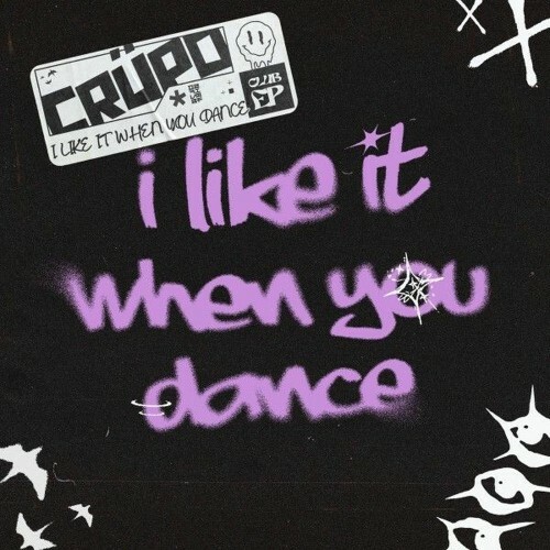  CRUPO x Thomas Anthony - I Like It When You Dance (2025) 
