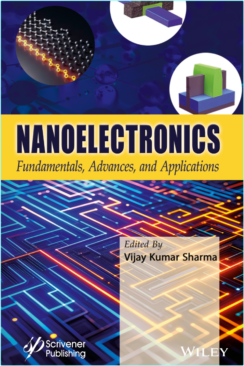 Nanoelectronics Fundamentals Advances And Applications (2025) (Vijay Kumar Sharma) Nanoelectronics Fundamentals Advances And Applications (2025) (Vijay Kumar Sharma)