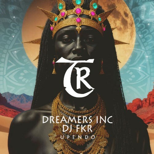  Dreamers Inc, DJ FKR - Upendo (2026) 