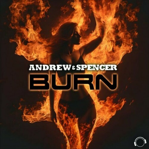  Andrew & Spencer - Burn (2024) 