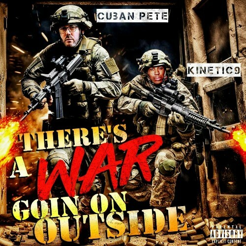  Cuban Pete And Kinetic 9 - There's A War Goin On (2024) 