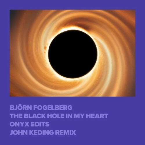  Bjorn Fogelberg - The Black Hole in My Heart - Onyx Edits (2025) 