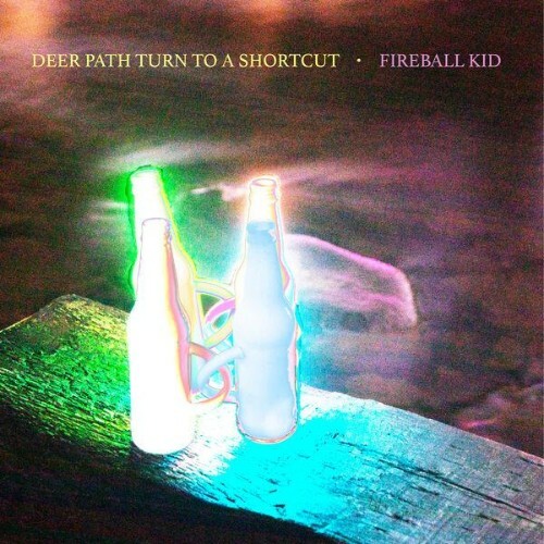  Fireball Kid - Deer Path Turn To A Shortcut (2026) 