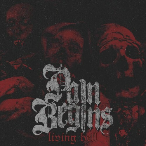 Pain Begins - Living Hell (2025) Pain Begins - Living Hell (2025)
