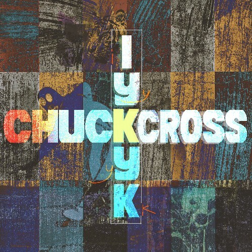 Chuck Cross — IYKYK (2026)