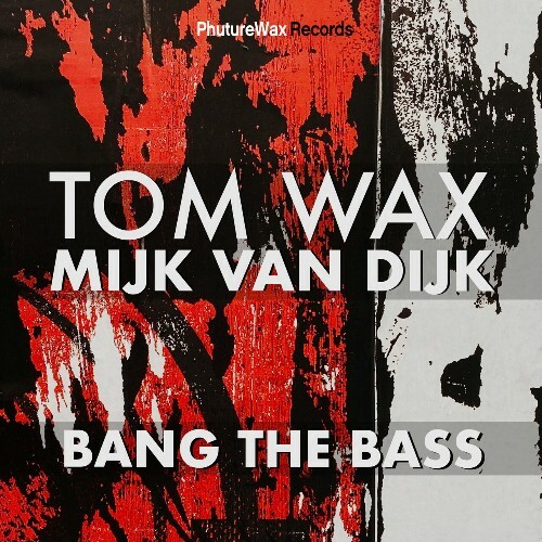  Tom Wax & Mijk van Dijk - Bang the Bass (2024) 