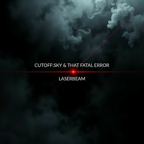  Cutoff:Sky & That Fatal Error - Lazerbeam (2025) 