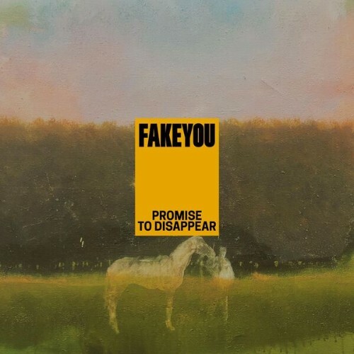  Fakeyou - PROMISE TO DISAPPEAR (2026) 