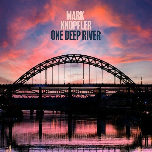  Mark Knopfler - One Deep River (2024) 