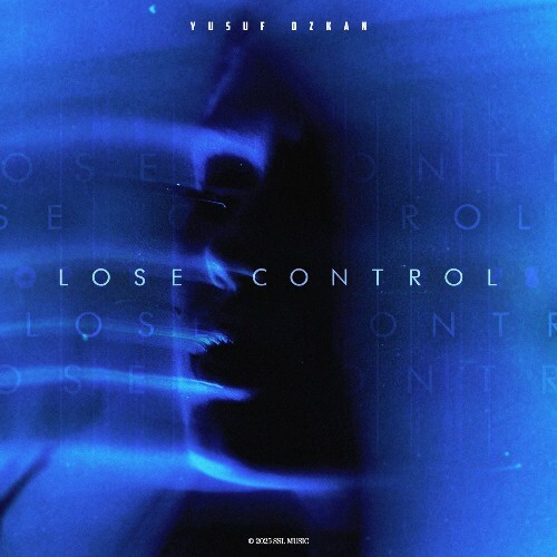  Yusuf &#214;zkan - Lose Control (2025) 