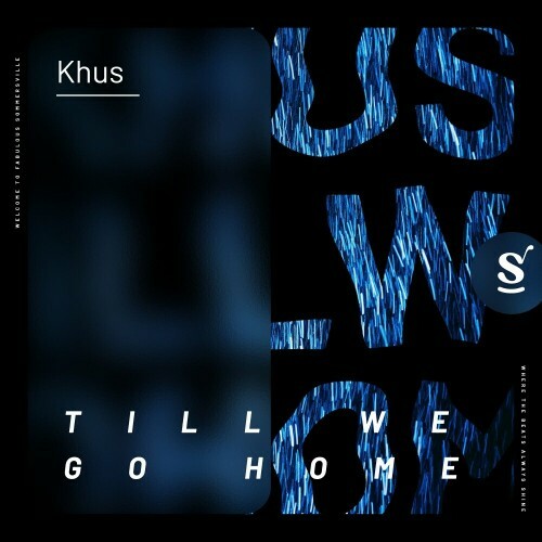  KHUS - Till We Go Home (2024) 