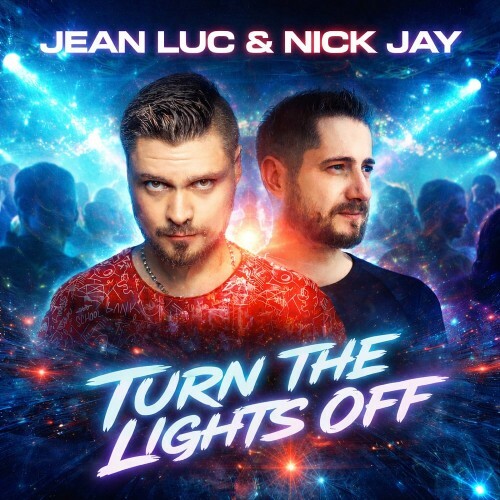  Jean Luc & Nick Jay - Turn The Lights Off (2026) 