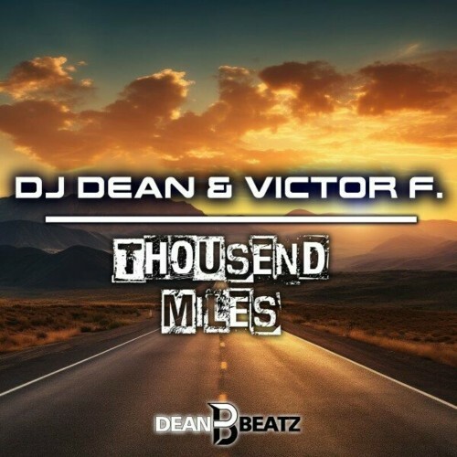 DJ Dean & Victor F. - Thousend Miles (2024)