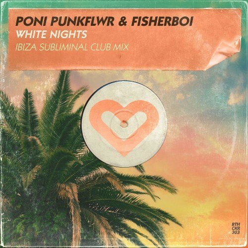  Poni PunkFlwr & FisherBoi - White Nights (Ibiza Sublimnial Club Mix) (2026) 