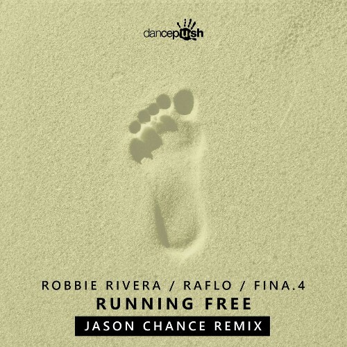 Robbie Rivera x Raflo x Fina.4 — Running Free (Jason Chance Remixes) (2026)