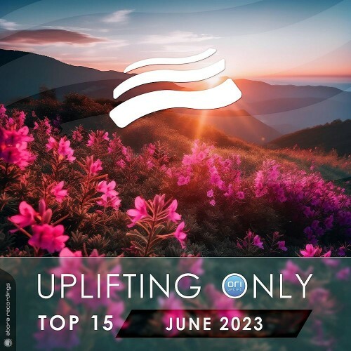  Uplifting Only Top 15: June 2023 (Extended Mixes) (2023) 
