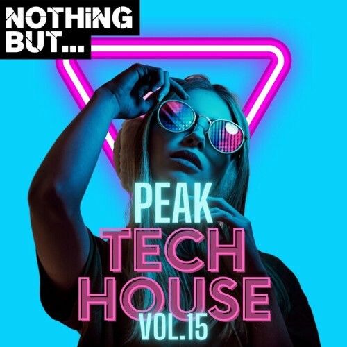  Nothing But... Peak Tech House, Vol. 15 (2024) 