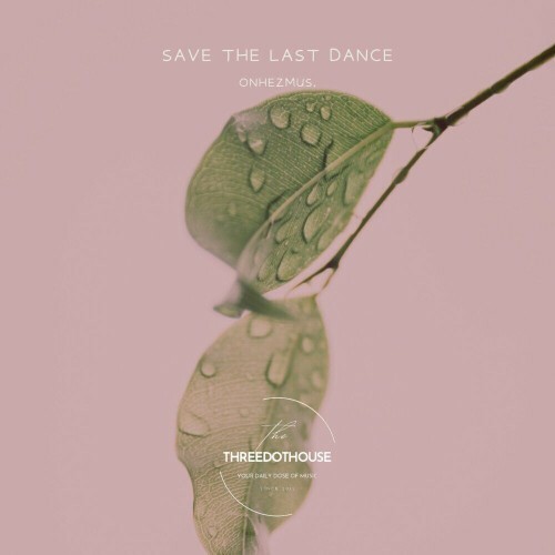  onhezmus. - Save The Last Dance (2025) 