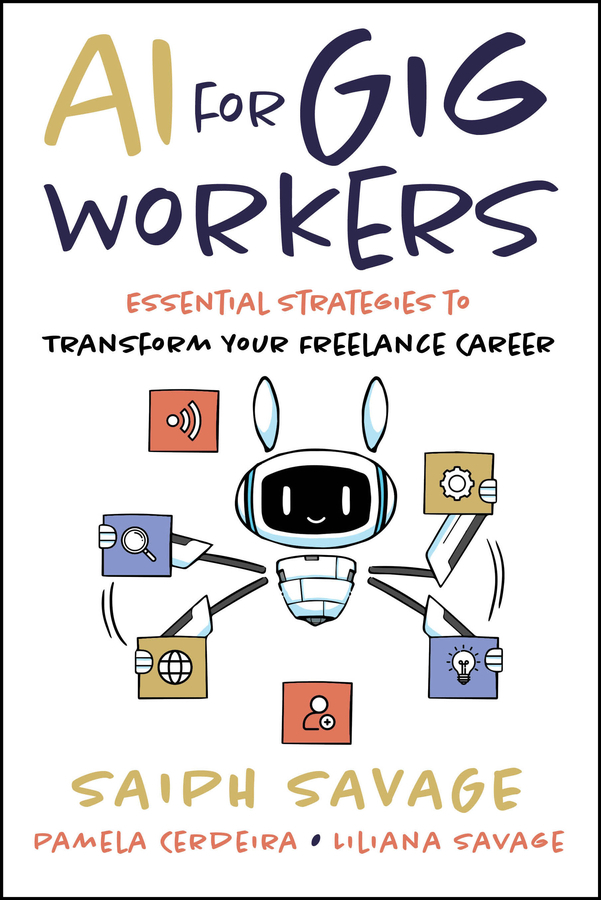 AI For Gig Workers Essential Strategies To Transform Your Freelance Career (Saiph Savage) AI For Gig Workers Essential Strategies To Transform Your Freelance Career (Saiph Savage)
