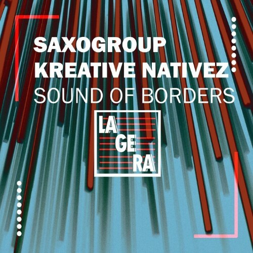  Kreative Nativez & SaxoGroup - Sound of Borders (2023) 