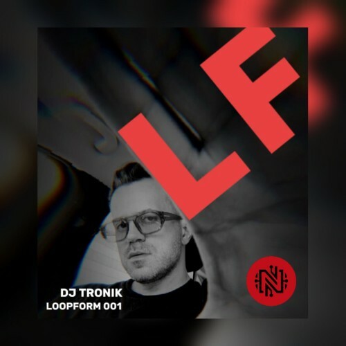  DJ Tronik - Loopform 001 (2025) 