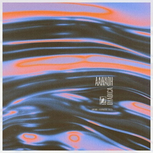  Aawadh - Dyadica (2025) 