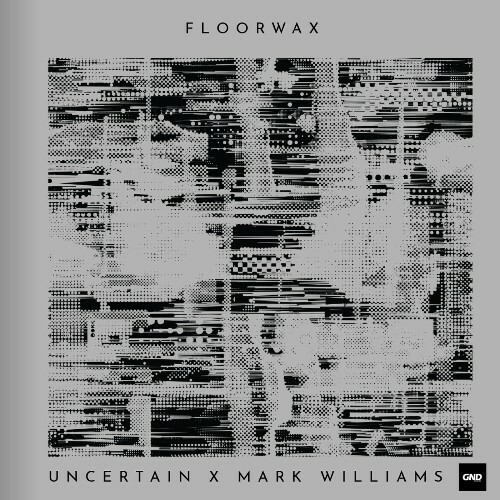  Mark Williams, Uncertain - Floorwax (2026) 