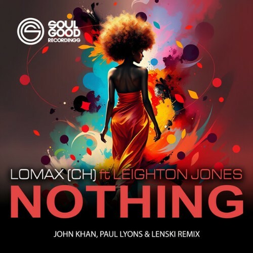  Lomax (CH) x Leighton Jones - Nothing (John Khan x Paul Lyons x Lenski Remix) (2025) 