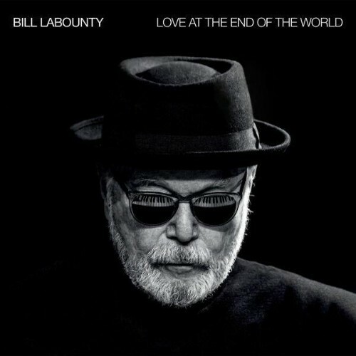 Bill LaBounty - Love At The End Of The World (2026) Bill LaBounty - Love At The End Of The World (2026)