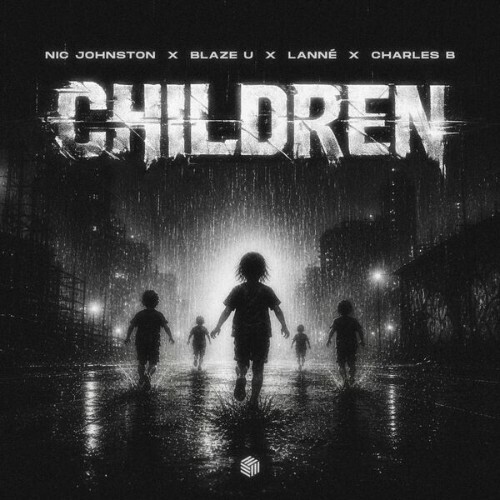  Nic Johnston x Blaze U x LANNE x Charles B - Children (2026) 