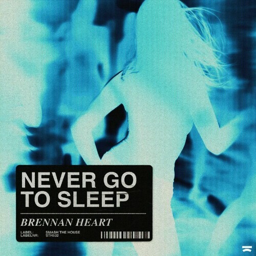  Brennan Heart - Never Go To Sleep (2024) 
