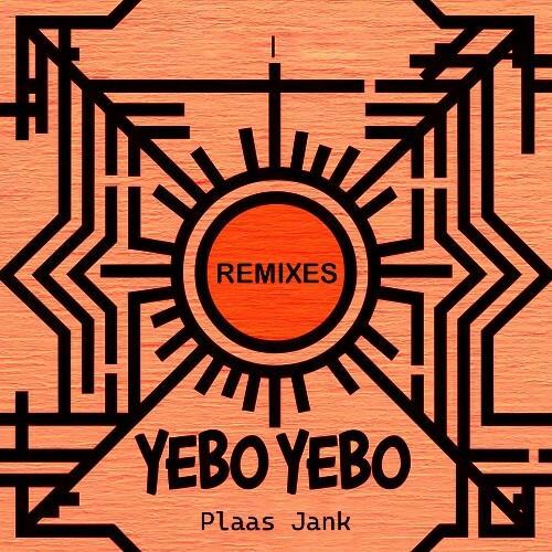  Yebo Yebo - Plaas Jank (Remixes) (2024) 