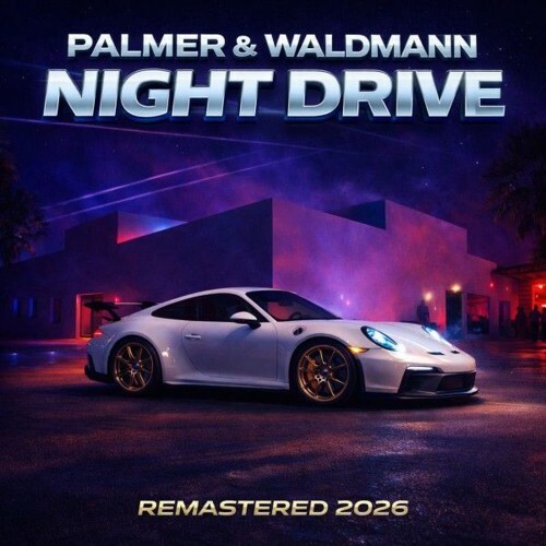 Palmer and Waldmann - Night Drive (Remastered 2026) (2026) 