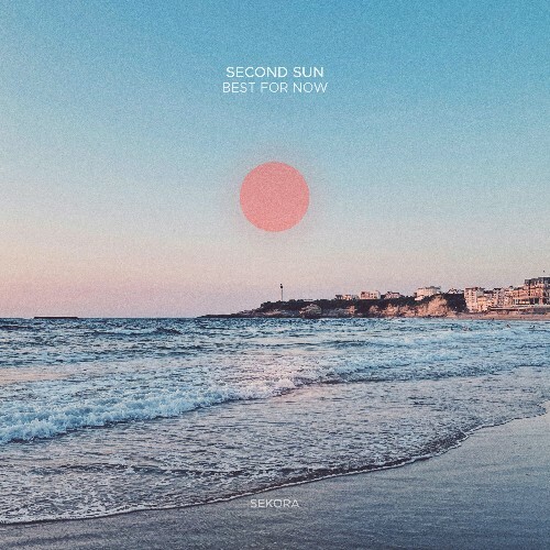 Second Sun — Best For Now (2026)