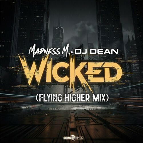 Madness M. & DJ Dean — Wicked (Flying Higher Mix) (2026)